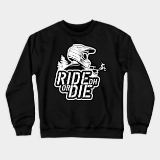 Ride Or Die Crewneck Sweatshirt